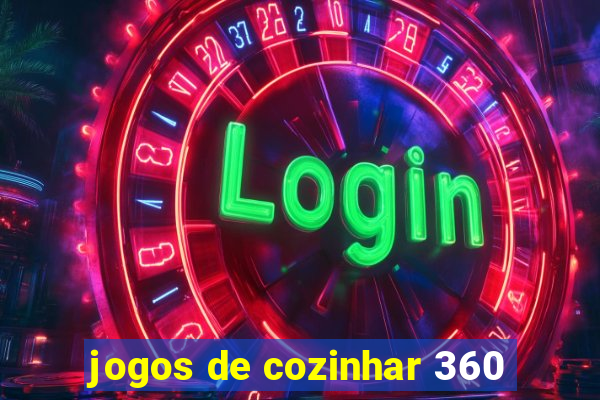 jogos de cozinhar 360